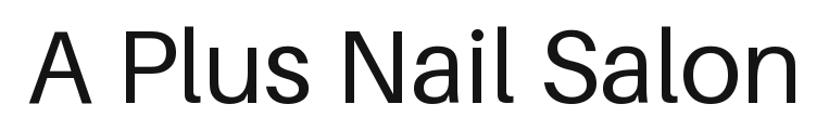 A Plus Nail Salon